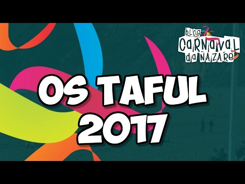 Os Taful 2017 - Carnaval da Nazaré