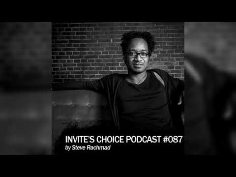 Invite's Choice Podcast 087 - Steve Rachmad