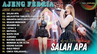 Download lagu Ajeng Febria - SALAH APA - HELIKOPTER TURUN KE PADANG | FULL ALBUM DANGDUT KOPLO TERBARU 2026 mp3