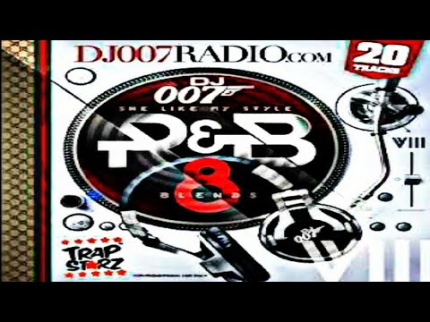 DJ 007 - R&B BLENDS 8: SHE LIKE MY STYLE [2014]