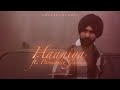 Beloved (Haaniya) - Amantej Hundal ft. Parminder Cheema | Lost Treasures | New Punjabi Songs 2023