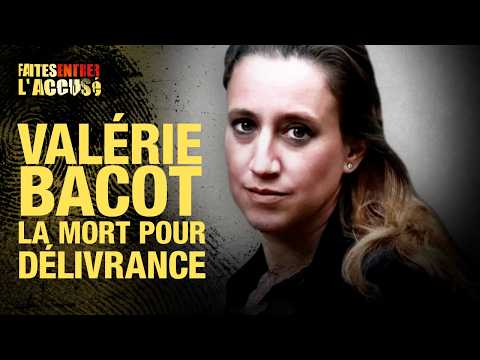 Faites entrer l'accusé - Valérie Bacot, la mort pour délivrance