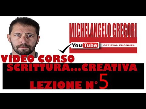 Video Corso di Scrittura...Creativa (Lezione #05 di 10)