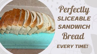 Perfectly Sliceable Sandwich Bread…EVERY TIME! | Learn The Secret Technique, No Matter The Recipe!