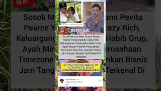 Download lagu SOSOK MIRZAN MEER SUAMI PEVITA PEARCE CRAZY RICH ASAL MALAYSIA #pevitapearce mp3