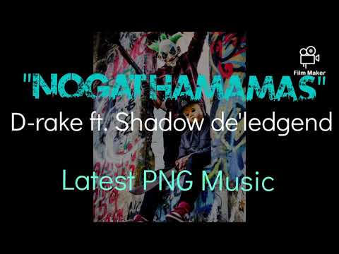 Nogat Hamamas - D.rake ft. shadow de'ledgend   -  LATEST PNG MUSIC