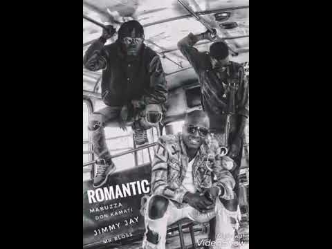 Romantic Mabuzza ft Don Kamati X Mr Blos X Jimmy Jay Mp3