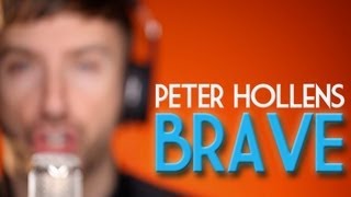 Brave - Josh Groban - Peter Hollens A Cappella Cover
