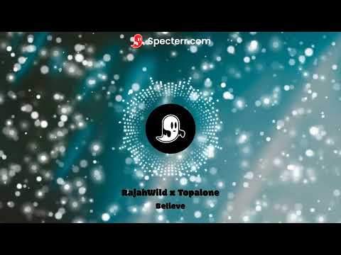 RajahWild X Topalone | Believe | (Official Visualizer)