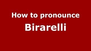 How to pronounce Birarelli