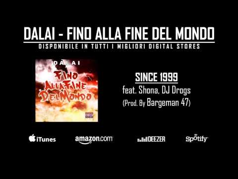 DALAI FEAT. SHONA, DJ DROGS - SINCE 1999 (PROD. BY BARGEMAN 47)
