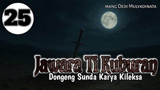 Download lagu Jawara Ti Kuburan 25 Versi Mang Dedi Mulyadinata mp3