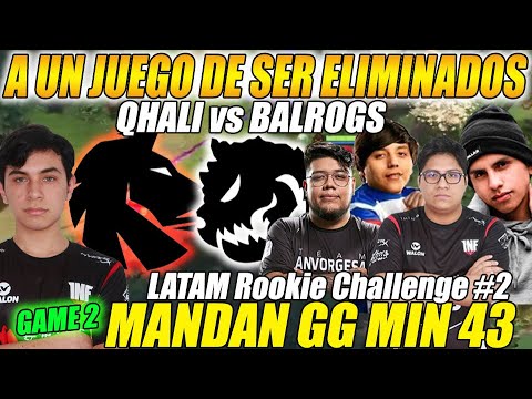 😲A UN JUEGO DE SER ELIMINADOS😲BALROGS vs QHALI [GAME2/bo3] "MANDAN GG MIN 43" Latam Rookie | DOTA 2