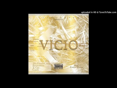 Mr.FreshCode  Feat. Brownston, X-On & Cash - Vicio [Prod. Zonjo Master] (Audio)