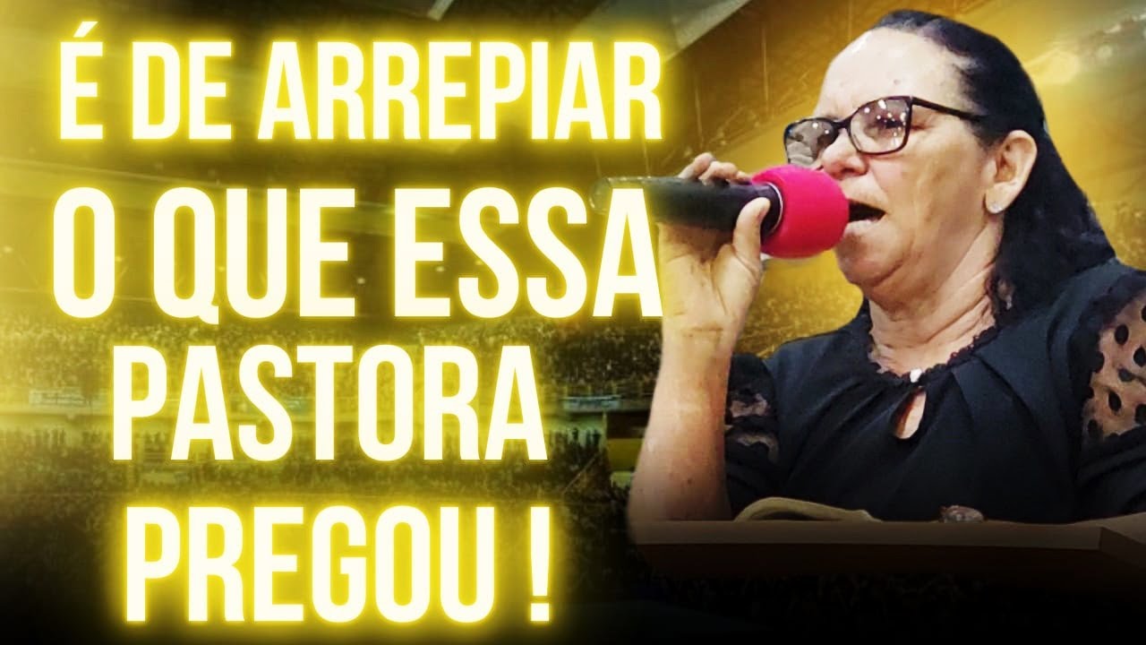 É De Arrepiar! O Que Essa Pastora Pregou - Pregação de Arrepiar 2024