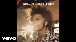 Maxwell - Sumthin&#39; Sumthin&#39; (Mellosmoothe Cut - Audio)