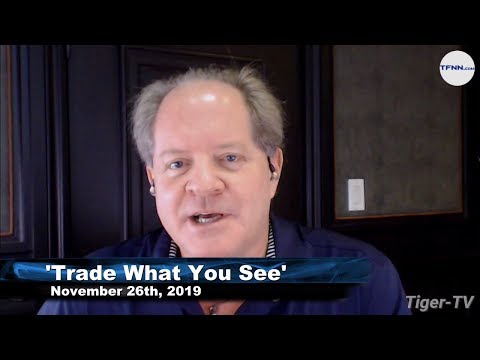 November 26th, Trade What You See with Larry Pesavento  on TFNN - 2019