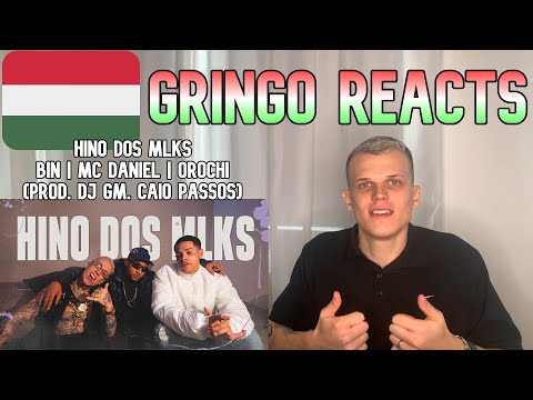 Gringo-018 Reacts 🇭🇺 - HINO DOS MLKS - BIN | MC Daniel | Orochi (prod. DJ GM, Caio Passos)