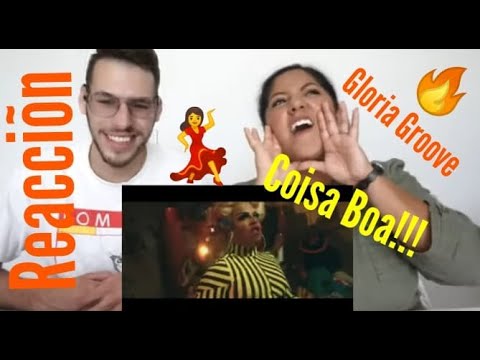 "Que Bomba!" Coisa Boa - Gloria Groove || Recao/Reaccion