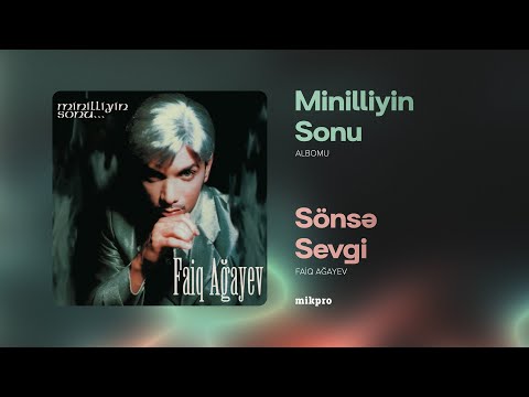 Faiq Ağayev — Sönsə Sevgi (Rəsmi Audio) | 2000