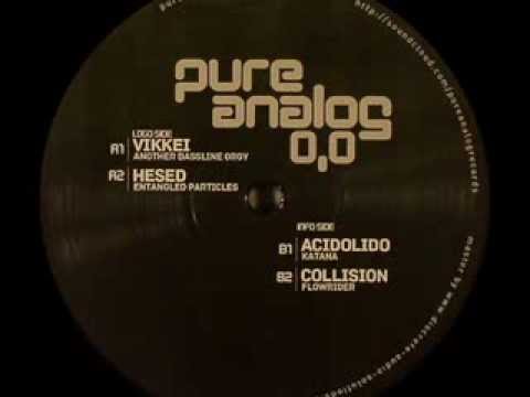 Pure Analog 00 - Vikkei + Hesed + Acidolido + Collision.