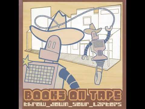 Books On Tape - Throw Down Your Laptops (2002)
