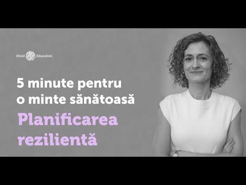 5 minute pentru o minte sănătoasă - Despre planificarea rezilientă