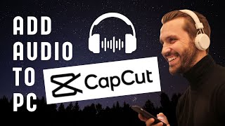 How to Add Audio from Your Library to Capcut for PC