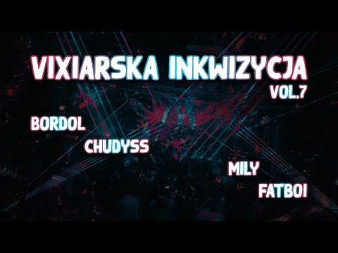 Bordol & Miły & Chudyss & Fatboi - Vixiarska Inkwizycja Vol.7