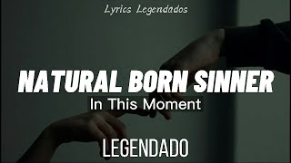 Natural Born Sinner - In This Moment [LEGENDADO/TRADUÇÃO]