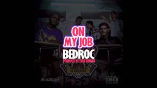 BEDROC - On My Job (Prod. Evan Brown)