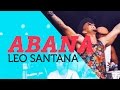 Abana - Leo Santana - em 4K | Mete Som AoVivo