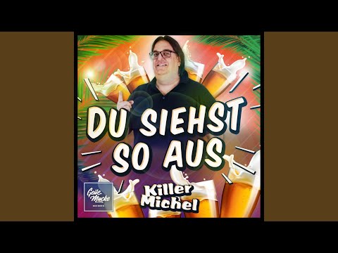 Du siehst so aus