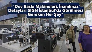 Sign İstanbul, Uluslararası Endüstriyel Reklam ve Dijital Baskı Teknolojileri Fu
