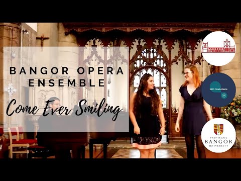 Bangor Opera Ensemble - Come Ever Smiling - G.F. Handel