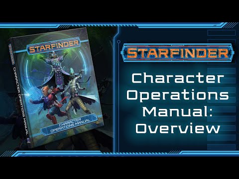Starfinder: Character Operations Manual Overview - Starfinder Wednesdays