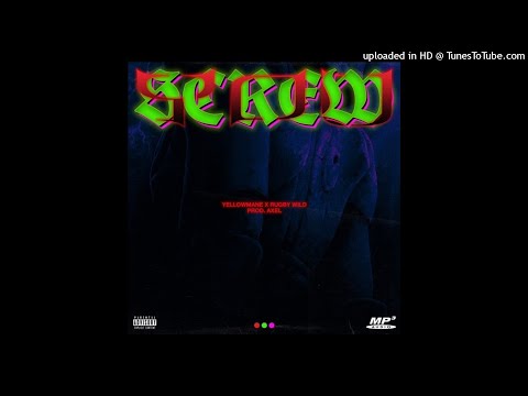 YELLOWMANE X RUGBY WILD - SCREW YOU (PROD. AXEL)