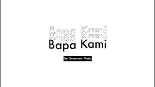 Bapa Kami - Overcomer Music (Home Project version)