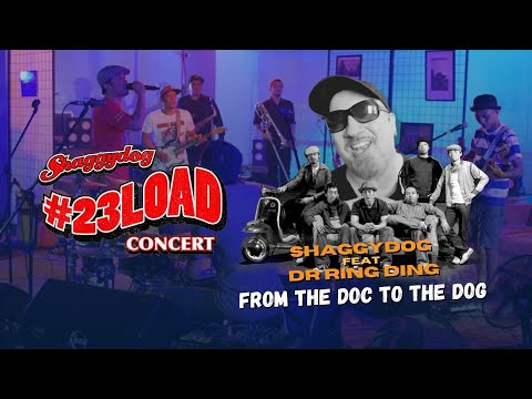#23LOADCONCERT | SHAGGYDOG - FROM THE DOC TO THE DOG Feat. @DrRingDingOfficial [LIVE]