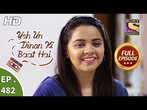 Yeh Un Dinon Ki Baat Hai - Ep 482 - Full Episode - 26th July, 2019