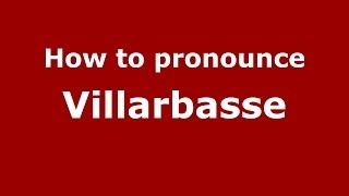 How to pronounce Villarbasse