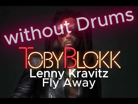 Lenny Kravitz - Fly Away  "without Drums" ( from TobyBlokk )