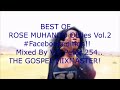 BEST OF ROSE MUHANDO OLDIES Vol 2 Facebookedition Mixed By Vdj Peter 254 Aka THE GOSPEL MIXMASTER