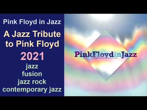 Pink Floyd in Jazz - A Jazz Tribute to Pink Floyd (2021) online metal music video by 10000 VARIOUS ARTISTS
