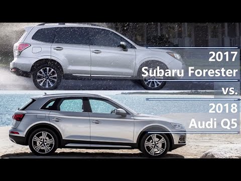 2017 Subaru Forester vs 2018 Audi Q5 (technical comparison)