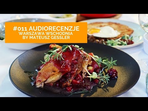 Mateusz Gessler i polskie smaki w restauracji Warszawa Wschodnia! #011 Audiorecenzje