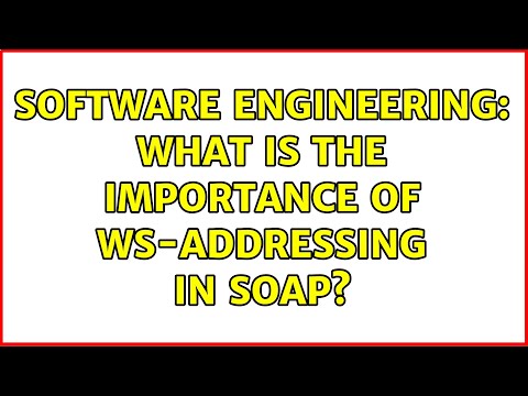 Software Engineering: What is the importance of WS-Addressing in SOAP?