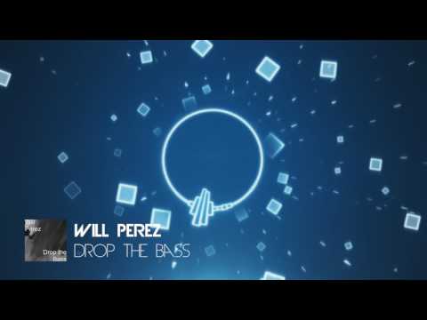 Will Perez - Drop The Bass