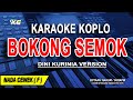 BOKONG SEMOK Karaoke Koplo Nada Wanita Dini Kurnia Version
