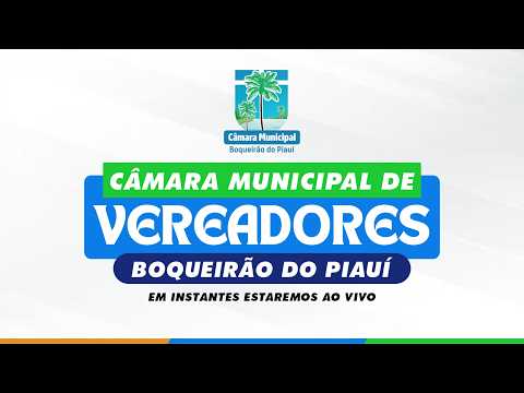 X SEÇÃO ORDINÁRIA DA CÂMARA MUNICIPAL DE VEREADORES DE BOQUEIRÃO DO PIAUÍ